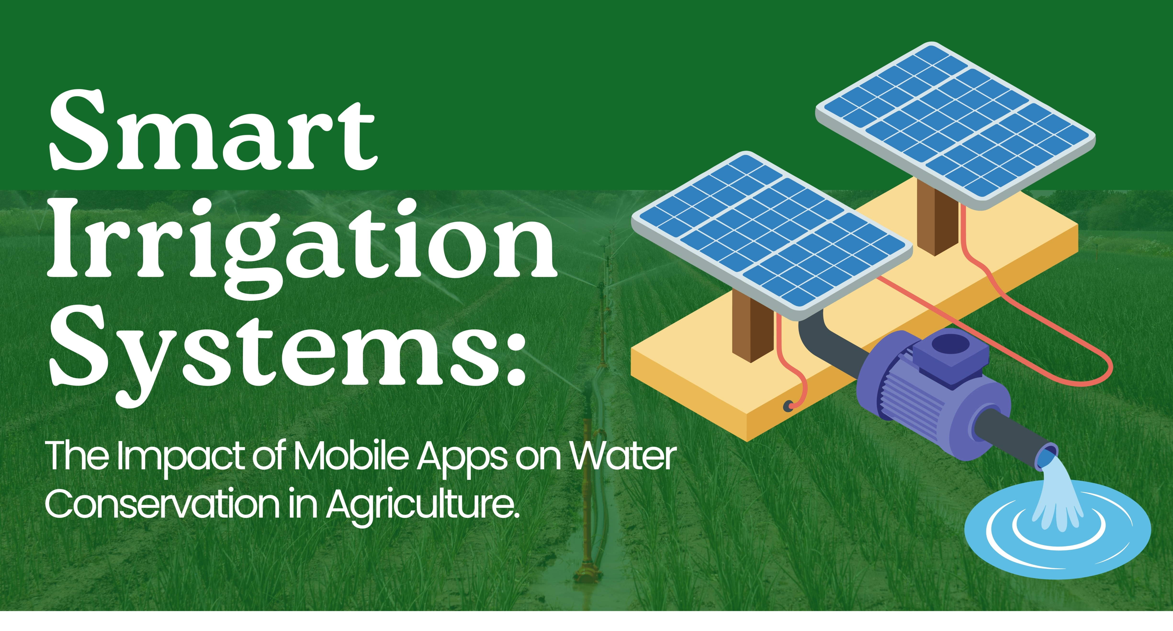 Smart Irrigation Systems: The Impact of Mobile Apps on Water Conservation in Agriculture